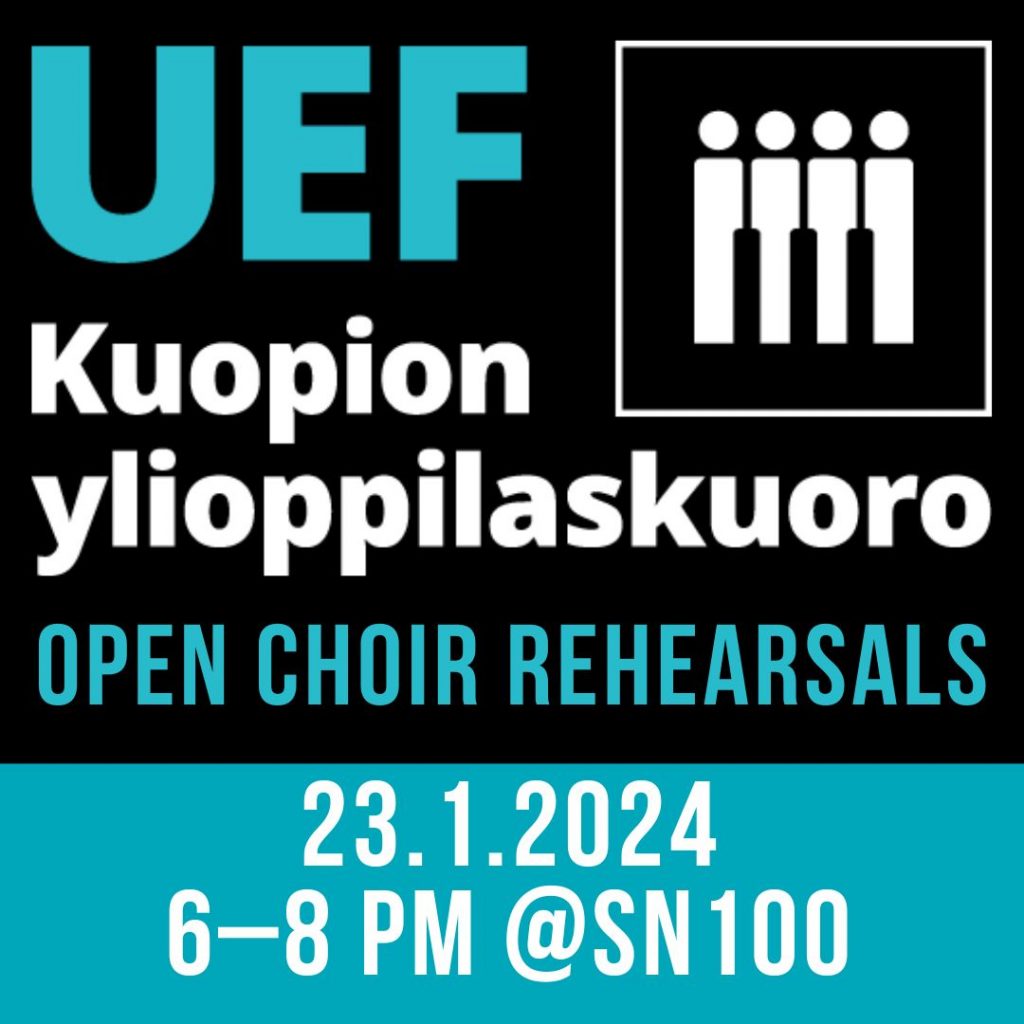 (text) UEF Kuopion ylioppilaskuoro open choir rehearsals on 23rd of January, 6 - 8 pm at SN100