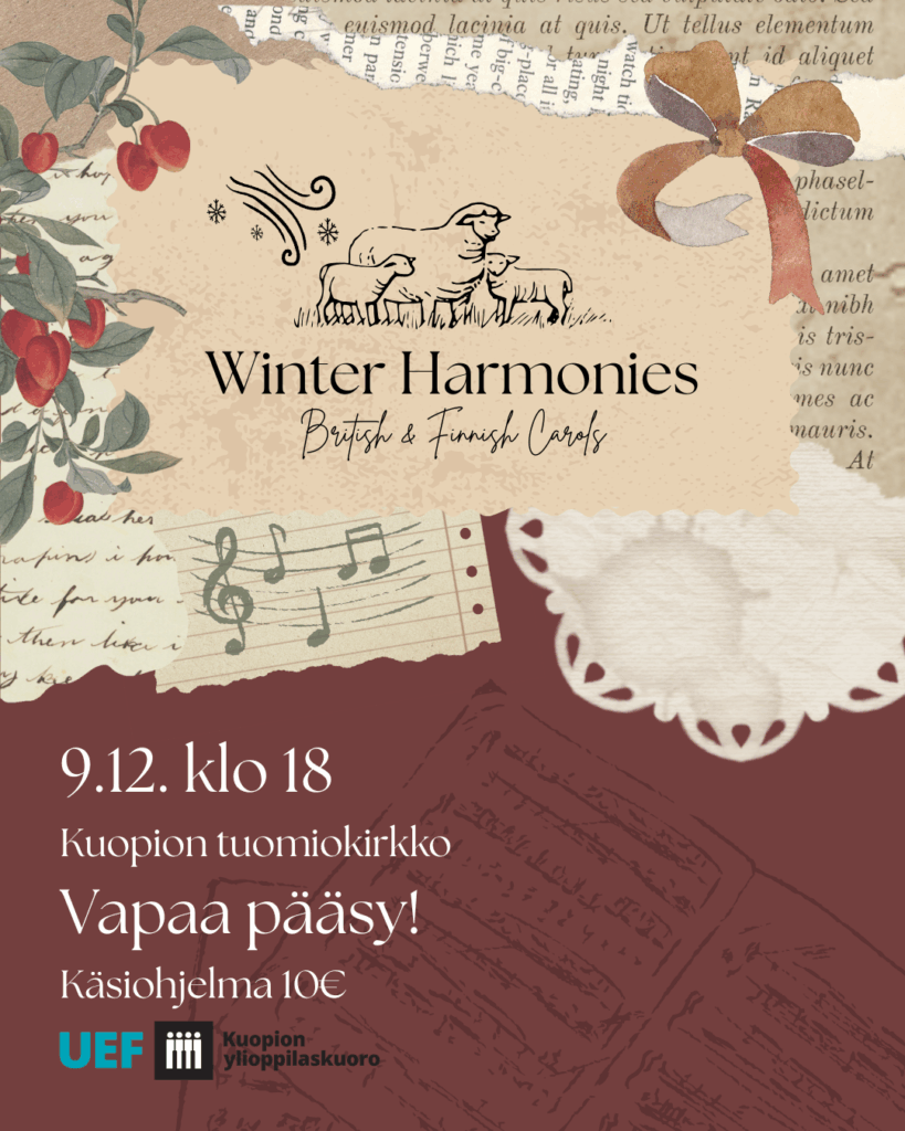 Winter harmonies British & Finnish Carols 9.12. klo 18 Kuopion tuomiokirkko. Vapaa pääsy, käsiohjelma 10 €.