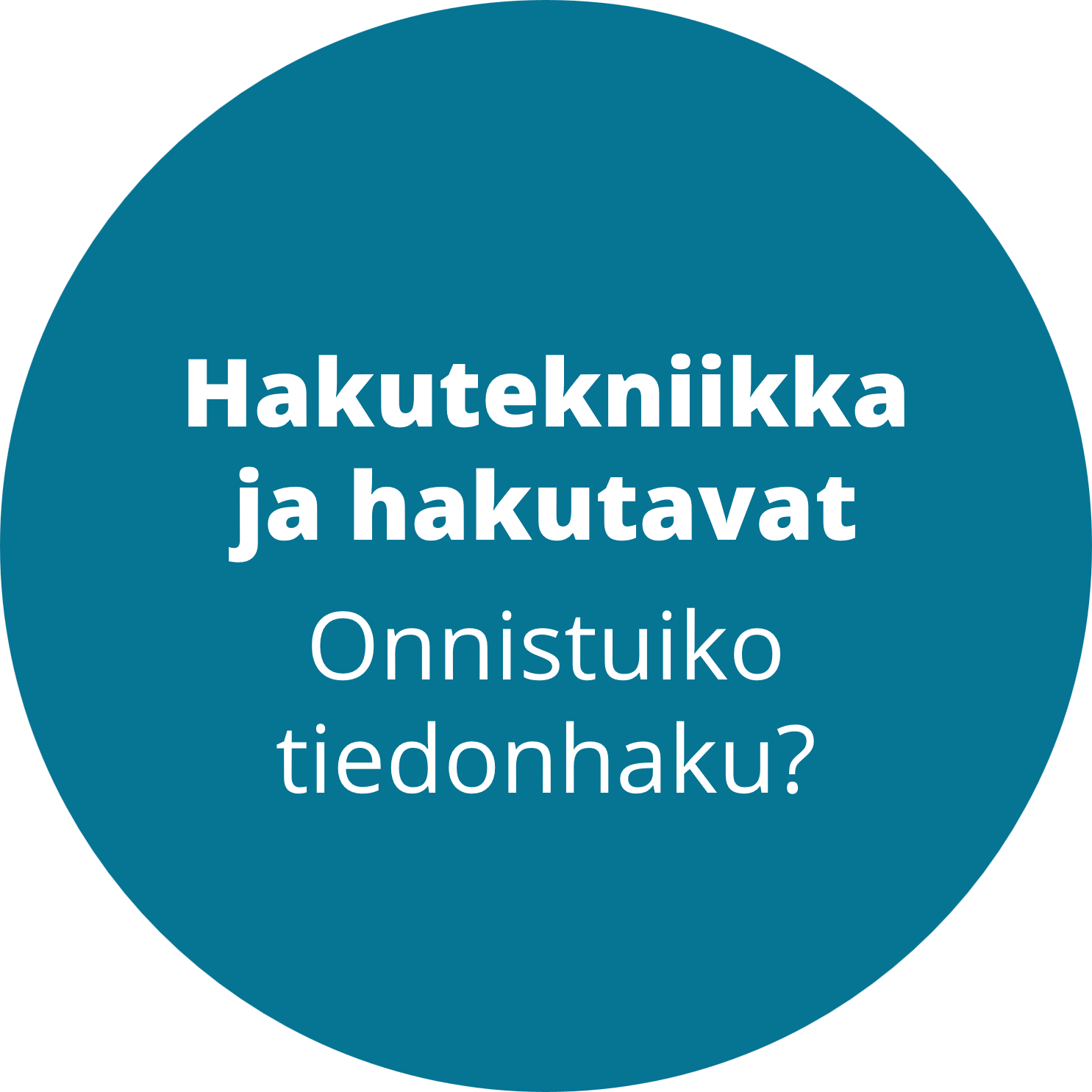 Hakutekniikka ja hakuvat - onnistuiko tiedonhaku?