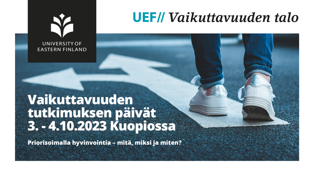 Vaikuttavuuden tutkimuksen päivät 3–4.10.2023 Kuopiossa; Priorisoimalla hyvinvointia – mitä, miksi ja miten? -mainosbanneri.